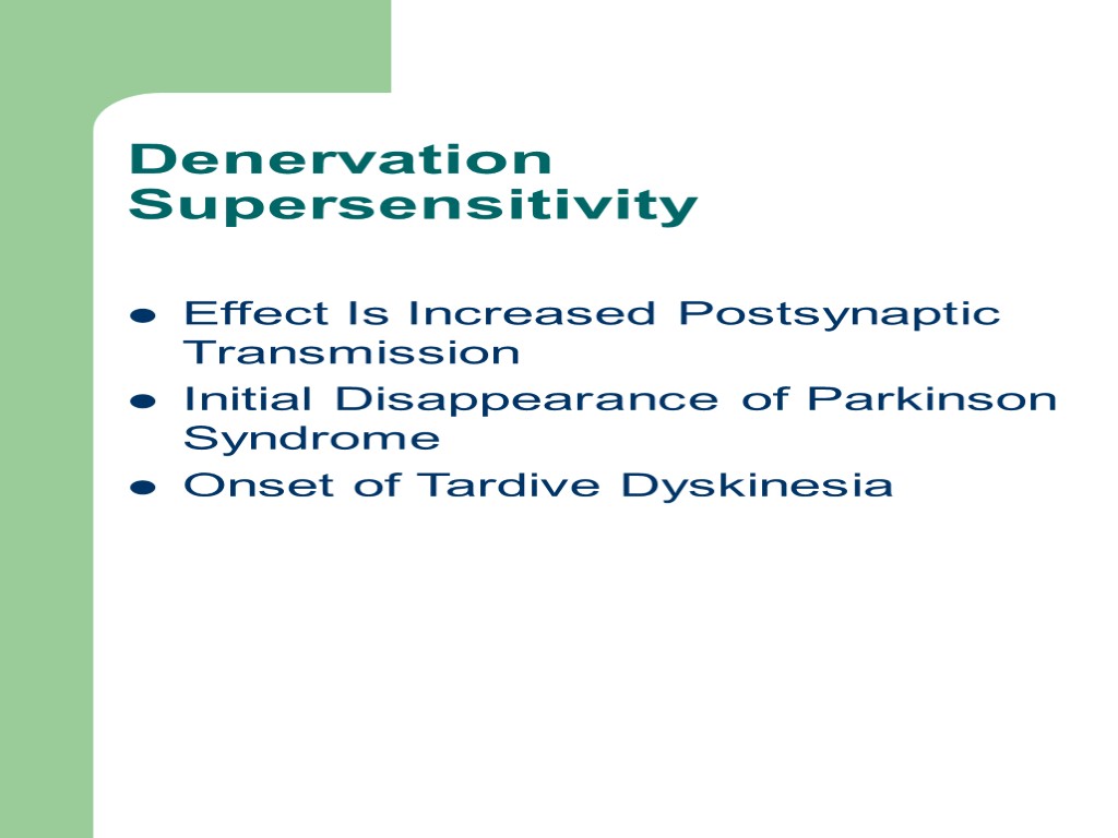 Denervation Supersensitivity Effect Is Increased Postsynaptic Transmission Initial Disappearance of Parkinson Syndrome Onset of